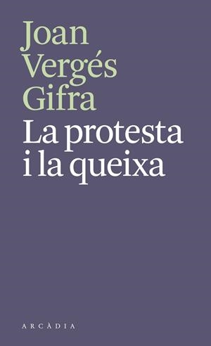 LA PROTESTA I LA QUEIXA | 9788412745788 | VERGÉS GIFRA, JOAN | Llibreria Online de Tremp