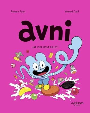 AVNI 6. UNA VIDA ROSA XICLET! | 9788419670410 | PUJOL, ROMAIN/CAUT, VINCENT | Llibreria Online de Tremp