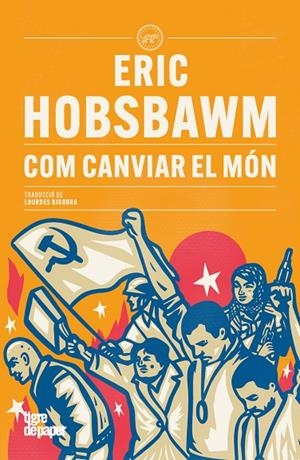 COM CANVIAR EL MÓN | 9791387645199 | HOBSBAWM, ERIC