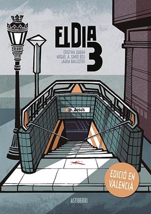 EL DIA 3 (EDICIÓ EN VALENCIÀ) | 9788416880690 | DURÁN, CRISTINA/GINER BOU, MIGUEL ÁNGEL/BALLESTER, LAURA