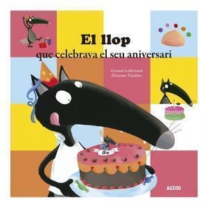 EL LLOP QUE CELEBRAVA EL SEU ANIVERSARI | 9782733879924 | LALLEMAND, ORIANNE/THUILLIER, ÉLÉONORE | Llibreria Online de Tremp