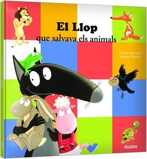 EL LLOP QUE SALVAVA ELS ANIMALS | 9791039576925 | LALLEMAND, ORIANNE/THUILLIER, ÉLÉONORE | Llibreria Online de Tremp
