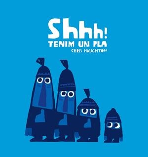SHHH! TENIM UN PLA | 9788417673222 | HAUGHTON, CHRIS | Llibreria Online de Tremp