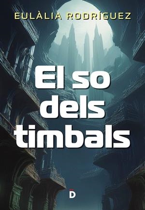 EL SO DELS TIMBALS | 9788418011559 | RODRÍGUEZ, EULÀLIA | Llibreria Online de Tremp