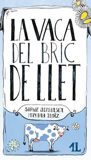 LA VACA DEL BRIC DE LLET | 9788416490448 | ADRIANSEN, SOPHIE | Llibreria Online de Tremp