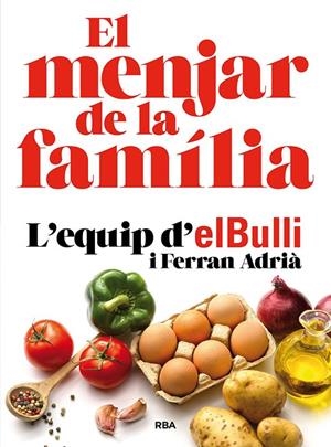 EL MENJAR DE LA FAMILIA (NUEVA EDICIÓN) | 9788482648576 | ADRIÀ, FERRAN | Llibreria Online de Tremp
