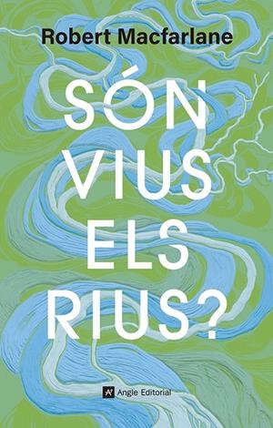 SÓN VIUS ELS RIUS? | 9791387853181 | MACFARLANE, ROBERT | Llibreria Online de Tremp
