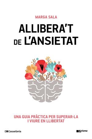 ALLIBERA'T DE L'ANSIETAT | 9788413565460 | SALA ESTRADA, MARGA | Llibreria Online de Tremp