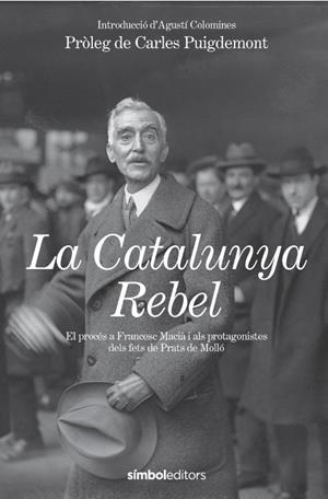 LA CATALUNYA REBEL | 9788418696602 | ESTAT CATALÀ/COLOMINES I COMPANYS, AGUSTÍ | Llibreria Online de Tremp