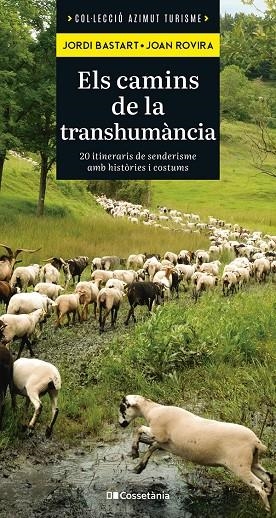 ELS CAMINS DE LA TRANSHUMÀNCIA | 9788413565521 | BASTART I CASSÉ, JORDI/ROVIRA MERINO, JOAN | Llibreria Online de Tremp