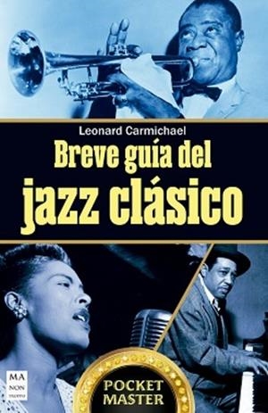 BREVE GUÍA DEL JAZZ CLÁSICO | 9788410459243 | CARMICHAEL, LEONARD | Llibreria Online de Tremp