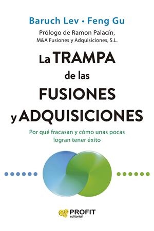 LA TRAMPA DE LAS FUSIONES Y ADQUISICIONES | 9791387796167 | LEV, BARUCH/GU, FENG | Llibreria Online de Tremp