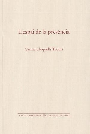 L'ESPAI DE LA PRESÈNCIA | 9788419321558 | CLOQUELLS TUDURÍ, CARME | Llibreria Online de Tremp