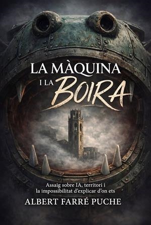 LA MÀQUINA I LA BOIRA | 9788409845255 | FARRÉ PUCHE, ALBERT | Llibreria Online de Tremp