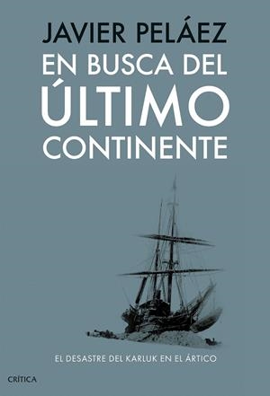 EN BUSCA DEL ÚLTIMO CONTINENTE | 9788491998433 | PELÁEZ, JAVIER | Llibreria Online de Tremp