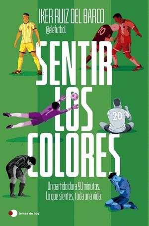 SENTIR LOS COLORES | 9791387869816 | IKER RUIZ DEL BARCO (@ELEFUTBOL) | Llibreria Online de Tremp