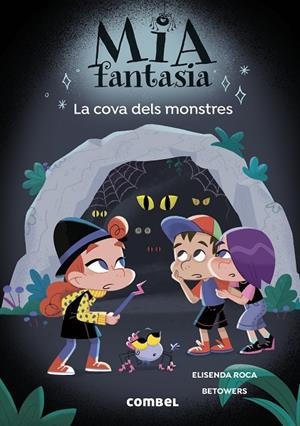 MIA FANTASIA. LA COVA DELS MONSTRES | 9788411583565 | ROCA, ELISENDA | Llibreria Online de Tremp