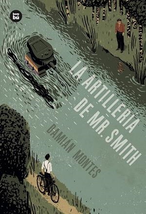 LA ARTILLERÍA DE MR. SMITH (UNA HISTORIA PERFECTA) | 9788483434062 | MONTES, DAMIÁN | Llibreria Online de Tremp
