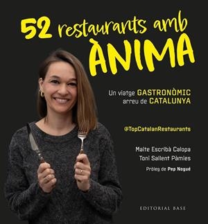 TOP CATALAN RESTAURANTS. 52 RESTAURANTS AMB ÀNIMA | 9791387728205 | ESCRIBÀ CALOPA, MAITE/SALLENT PÀMIES, TONI | Llibreria Online de Tremp