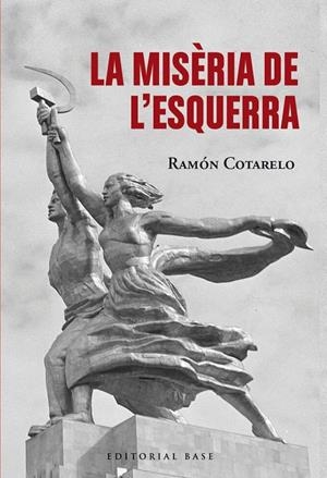 LA MISÈRIA DE L'ESQUERRA | 9791387728380 | COTARELO, RAMON | Llibreria Online de Tremp