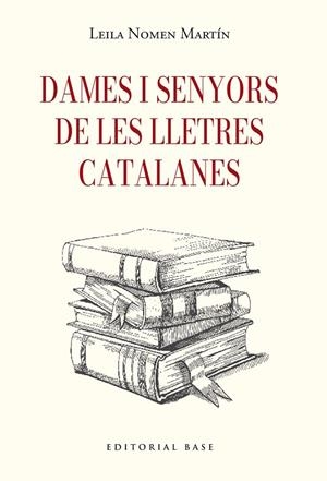 DAMES I SENYORS DE LES LLETRES CATALANES | 9791387728410 | NOMEN MARTÍN, LEILA | Llibreria Online de Tremp