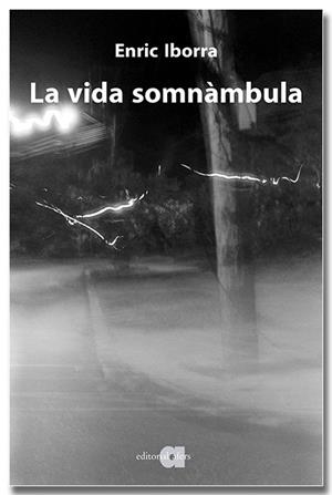 LA VIDA SOMNÀMBULA | 9791387680237 | IBORRA POSADAS, ENRIC | Llibreria Online de Tremp