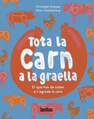 TOTA LA CARN A LA GRAELLA | 9791387718275 | DRÖSSER, CHRISTOPH | Llibreria Online de Tremp