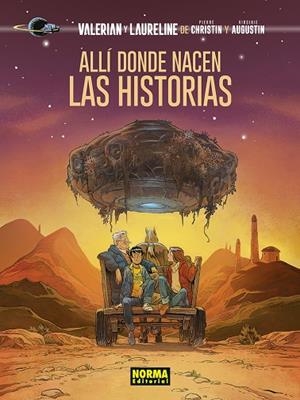 VALERIAN Y LAURELINE. ALLI DONDE NACEN LAS HISTORIAS | 9788467963441 | CHRISTIN/AUGUSTIN | Llibreria Online de Tremp
