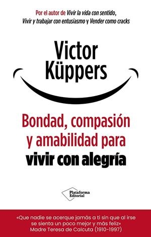 BONDAD, COMPASIÓN Y AMABILIDAD PARA VIVIR CON ALEGRÍA | 9791388080487 | KÜPPERS, VICTOR | Llibreria Online de Tremp