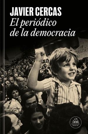EL PERIÓDICO DE LA DEMOCRACIA | 9788439747161 | CERCAS, JAVIER | Llibreria Online de Tremp