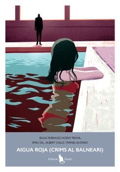 AIGUA ROJA (CRIMS AL BALNEARI) | 9791399073591 | TARRAGÓ, SÍLVIA/PENYA, VICENT/GIL, EMILI/CALLS, ALBERT/ALONSO, MANEL | Llibreria Online de Tremp