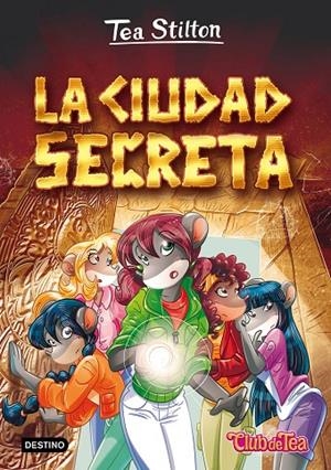 LA CIUDAD SECRETA | 9788408151326 | STILTON, TEA | Llibreria Online de Tremp