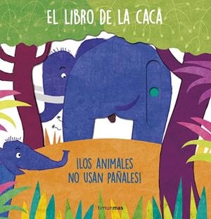 EL LIBRO DE LA CACA. ¡LOS ANIMALES NO USAN PAÑALES! | 9788408257080 | AA. VV. | Llibreria Online de Tremp