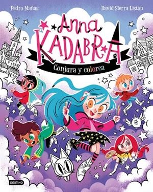 ANNA KADABRA. CONJURA Y COLOREA | 9788408319320 | PEDRO MAÑAS/SIERRA LISTÓN, DAVID | Llibreria Online de Tremp
