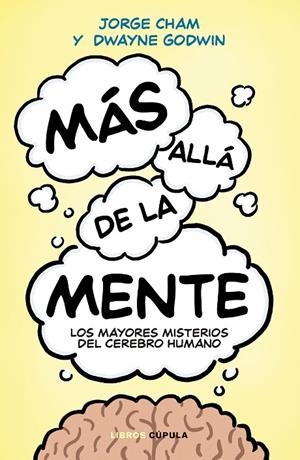 MÁS ALLÁ DE LA MENTE | 9788448048624 | GODWIN, DWAYNE/CHAM, JORGE | Llibreria Online de Tremp