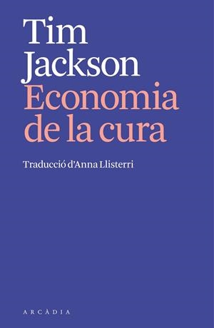 L'ECONOMIA DE LA CURA | 9791399136906 | JACKSON, TIM | Llibreria Online de Tremp
