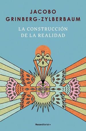LA CONSTRUCCIÓN DE LA REALIDAD | 9791387905521 | GRINBERG-ZYLBERBAUM, JACOBO | Llibreria Online de Tremp