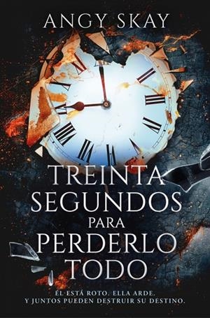 TREINTA SEGUNDOS PARA PERDERLO TODO | 9788410274099 | SKAY, ANGY | Llibreria Online de Tremp