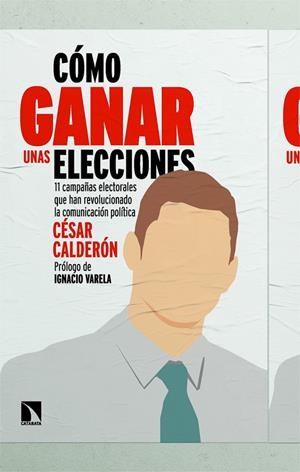 CÓMO GANAR UNAS ELECCIONES | 9788410675087 | CALDERÓN, CÉSAR | Llibreria Online de Tremp