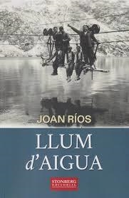 LLUM D'AIGUA | 9791399099485 | RÍOS RALLÉ, JOAN | Llibreria Online de Tremp