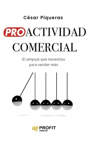 PROACTIVIDAD COMERCIAL | 9791387796648 | PIQUERAS GÓMEZ DE ALBACETE, CESAR | Llibreria Online de Tremp