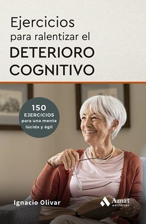 EJERCICIOS PARA RALENTIZAR EL DETERIORO COGNITIVO | 9788410451735 | OLIVAR NOGUERA, IGNACIO | Llibreria Online de Tremp