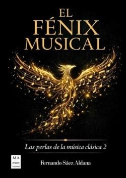 EL FÉNIX MUSICAL | 9788410459328 | SÁEZ ALDANA, FERNANDO | Llibreria Online de Tremp