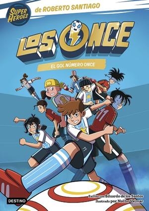 LOS ONCE 11. EL GOL NÚMERO ONCE | 9788408319016 | SANTIAGO, ROBERTO/SANTOS MOLINA, EDUARDO DE LOS | Llibreria Online de Tremp