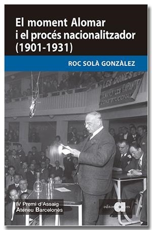 EL MOMENT ALOMAR I EL PROCÉS NACIONALITZADOR (1901-1931) | 9791387680275 | SOLÀ GONZÀLEZ, ROC | Llibreria Online de Tremp