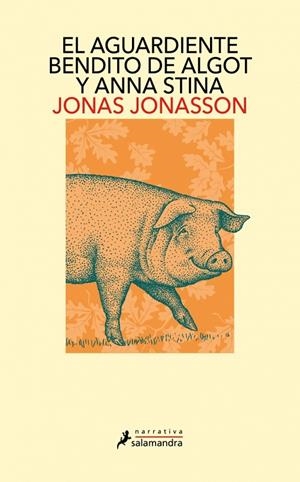 EL AGUARDIENTE BENDITO DE ALGOT Y ANNA STINA | 9791387640958 | JONASSON, JONAS | Llibreria Online de Tremp