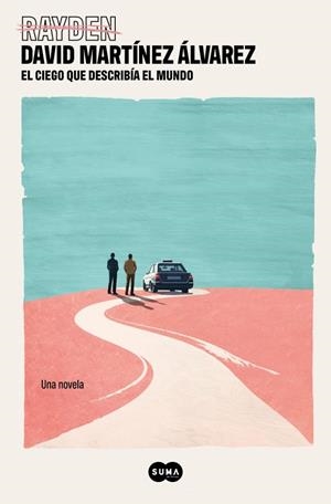 EL CIEGO QUE DESCRIBÍA EL MUNDO | 9788410257443 | MARTÍNEZ ÁLVAREZ (RAYDEN), DAVID | Llibreria Online de Tremp