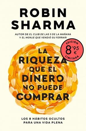 LA RIQUEZA QUE EL DINERO NO PUEDE COMPRAR (EDICIÓN LIMITADA · VERANO) | 9788466381093 | SHARMA, ROBIN | Llibreria Online de Tremp