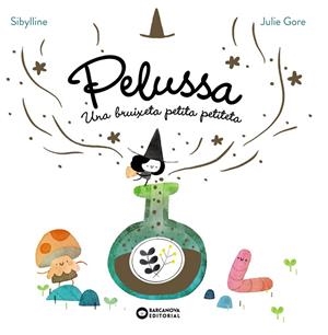 PELUSSA. UNA BRUIXETA PETITA PETITETA | 9788448967710 | SYBILLINE | Llibreria Online de Tremp