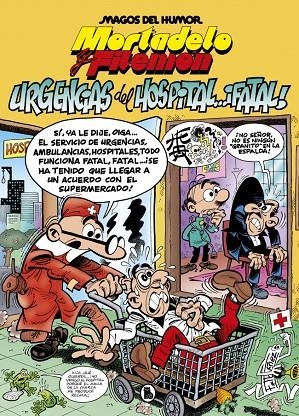 MORTADELO Y FILEMÓN. URGENCIAS DEL HOSPITAL... ¡FATAL! (MAGOS DEL HUMOR 194) | 9788402421487 | IBÁÑEZ, FRANCISCO | Llibreria Online de Tremp